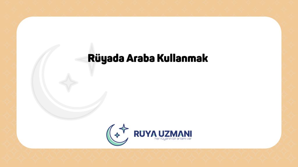 Rüya Uzmanı - Rüyada Araba Kullanmak - Rüyada Araba Kullanmak Ne Anlama Gelir?