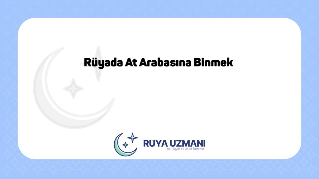 Rüya Uzmanı - Rüyada At Arabasına Binmek - Rüyada At Arabasına Binmek Ne Anlama Gelir?