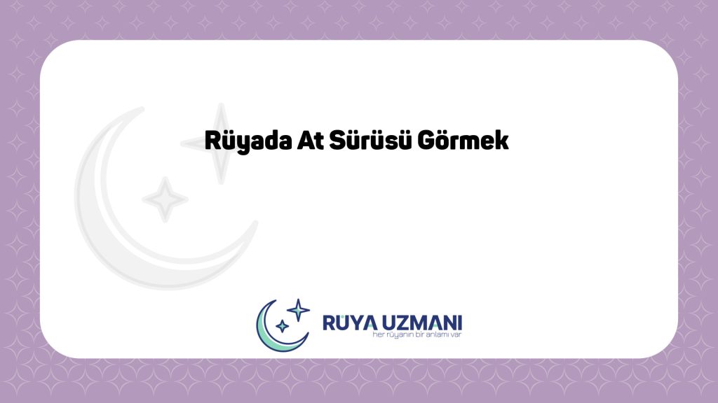 Rüya Uzmanı - Rüyada At Sürüsü Görmek - Rüyada At Sürüsü Görmek Ne Anlama Gelir?