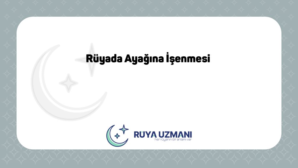 Rüya Uzmanı - Rüyada Ayağına İşenmesi - Rüyada Ayağına İşenmesi Ne Anlama Gelir?