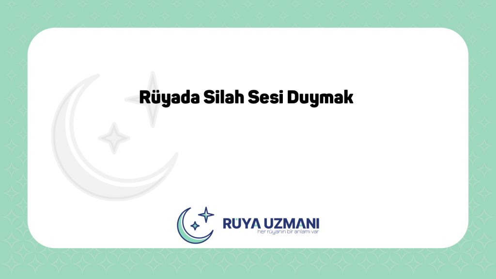 Rüya Uzmanı - Rüyada Silah Sesi Duymak - Rüyada Silah Sesi Duymak Ne Anlama Gelir?
