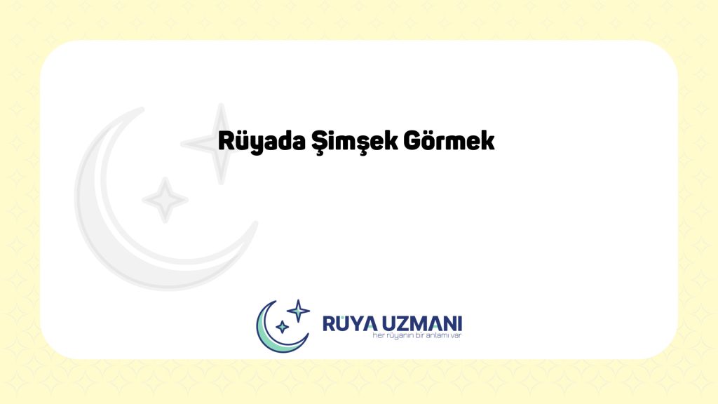 Rüya Uzmanı - Rüyada Şimşek Görmek - Rüyada Şimşek Görmek Ne Anlama Gelir?