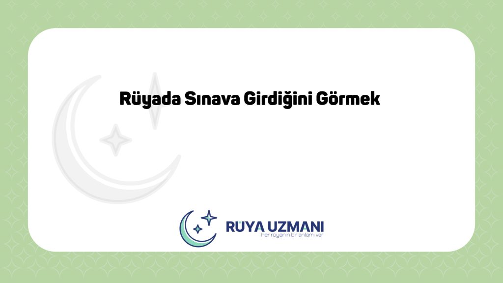 Rüya Uzmanı - Rüyada Sınava Girdiğini Görmek - Rüyada Sınava Girdiğini Görmek Ne Anlama Gelir?