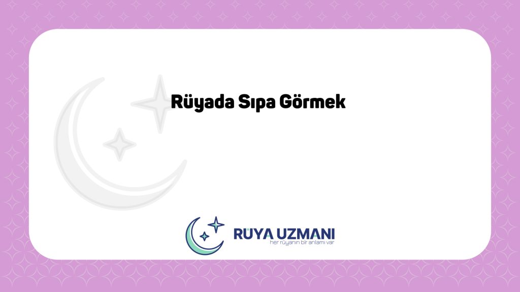 Rüya Uzmanı - Rüyada Sıpa Görmek - Rüyada Sıpa Görmek Ne Anlama Gelir?