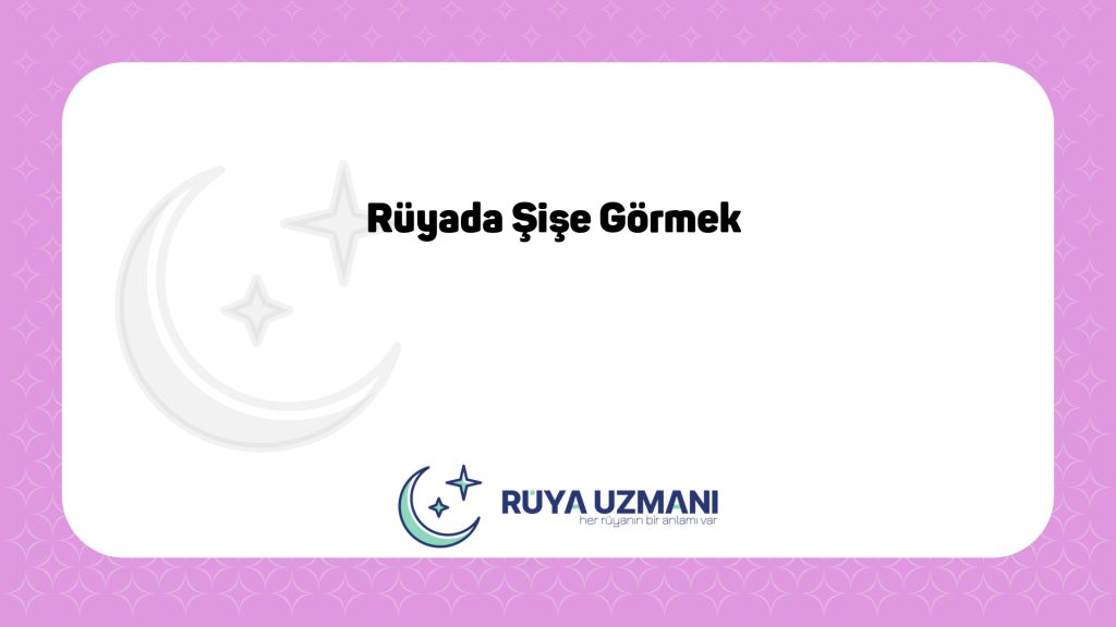 Rüya Uzmanı - Rüyada Şişe Görmek - Rüyada Şişe Görmek Ne Anlama Gelir?