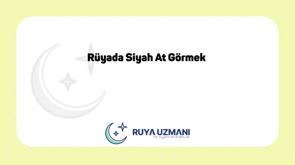 Rüya Uzmanı - Rüyada Siyah At Görmek - Rüyada Siyah At Görmek Ne Anlama Gelir?