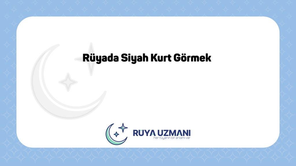 Rüya Uzmanı - Rüyada Siyah Kurt Görmek - Rüyada Siyah Kurt Görmek Ne Anlama Gelir?