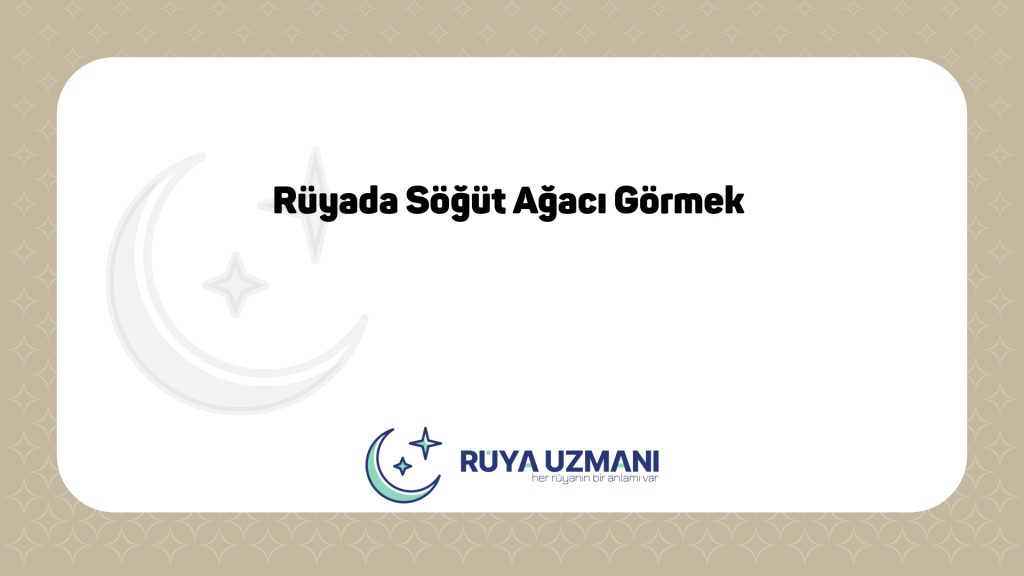 Rüya Uzmanı - Rüyada Söğüt Ağacı Görmek - Rüyada Söğüt Ağacı Görmek Ne Anlama Gelir?