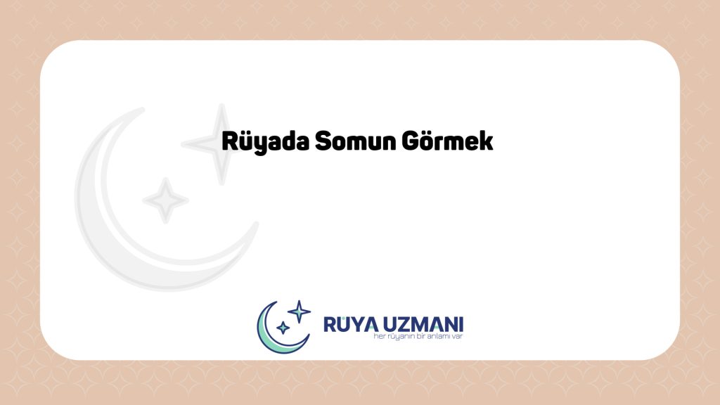 Rüya Uzmanı - Rüyada Somun Görmek - Rüyada Somun Görmek Ne Anlama Gelir?