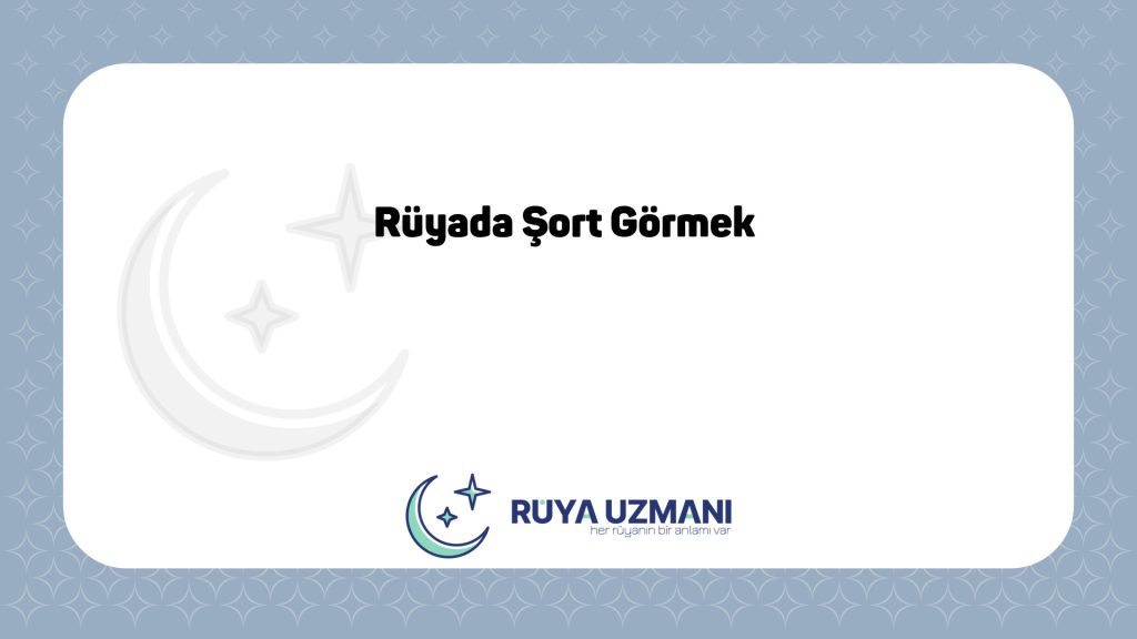 Rüya Uzmanı - Rüyada Şort Görmek - Rüyada Şort Görmek Ne Anlama Gelir?