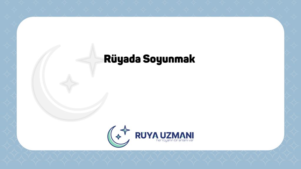 Rüya Uzmanı - Rüyada Soyunmak - Rüyada Soyunmak Ne Anlama Gelir?
