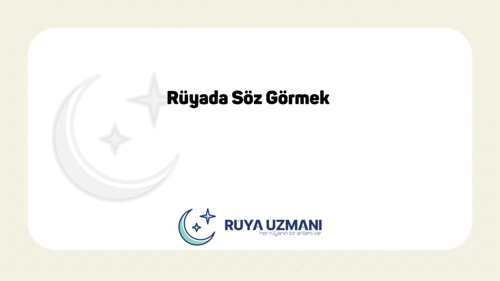 Rüya Uzmanı - Rüyada Söz Görmek - Rüyada Söz Görmek Ne Anlama Gelir?