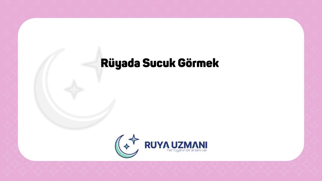 Rüya Uzmanı - Rüyada Sucuk Görmek - Rüyada Sucuk Görmek Ne Anlama Gelir?