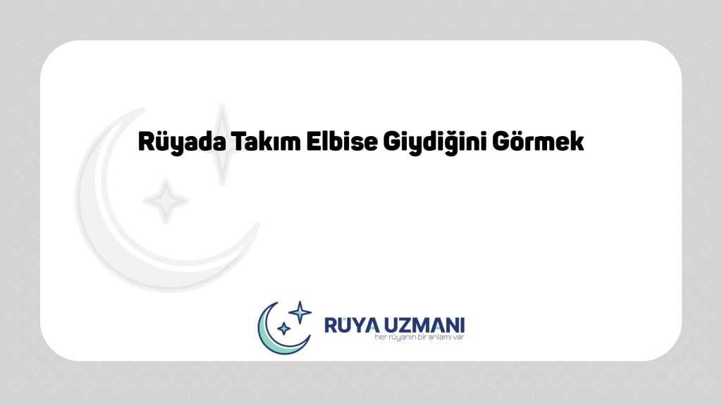 Rüya Uzmanı - Rüyada Takım Elbise Giydiğini Görmek - Rüyada Takım Elbise Giydiğini Görmek Ne Anlama Gelir?