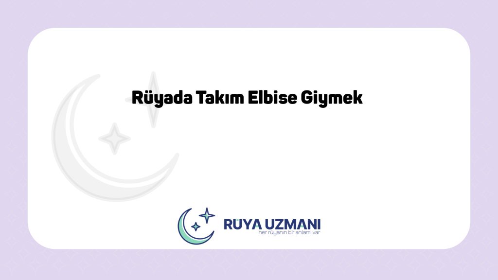 Rüya Uzmanı - Rüyada Takım Elbise Giymek - Rüyada Takım Elbise Giymek Ne Anlama Gelir?