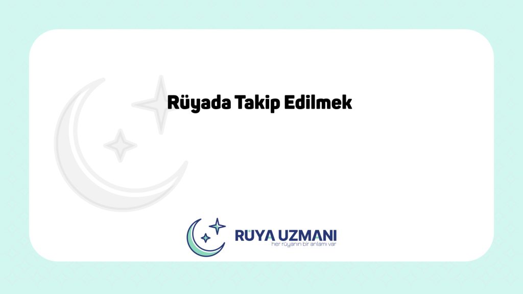 Rüya Uzmanı - Rüyada Takip Edilmek - Rüyada Takip Edilmek Ne Anlama Gelir?