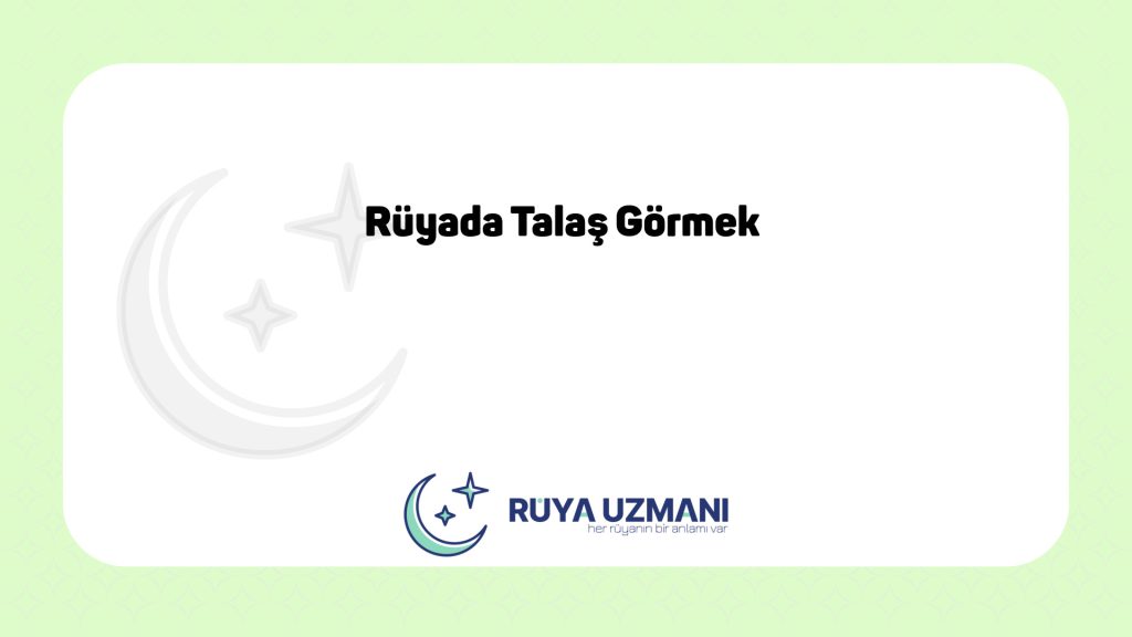 Rüya Uzmanı - Rüyada Talaş Görmek - Rüyada Talaş Görmek Ne Anlama Gelir?