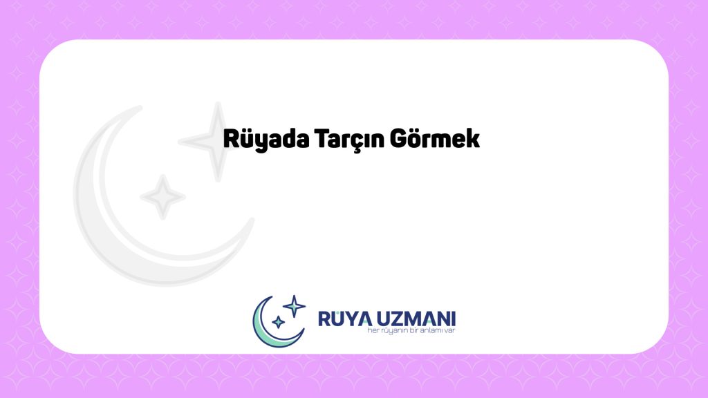 Rüya Uzmanı - Rüyada Tarçın Görmek - Rüyada Tarçın Görmek Ne Anlama Gelir?