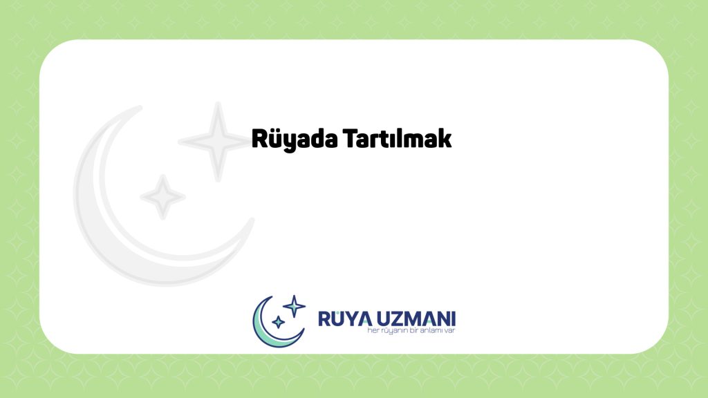 Rüya Uzmanı - Rüyada Tartılmak - Rüyada Tartılmak Ne Anlama Gelir?