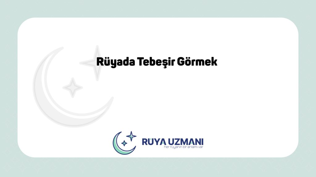 Rüya Uzmanı - Rüyada Tebeşir Görmek - Rüyada Tebeşir Görmek Ne Anlama Gelir?