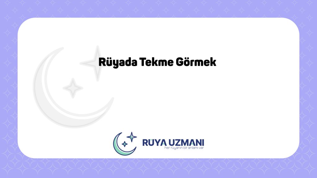 Rüya Uzmanı - Rüyada Tekme Görmek - Rüyada Tekme Görmek Ne Anlama Gelir?