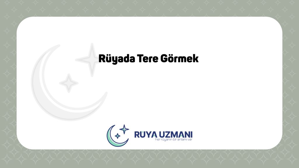 Rüya Uzmanı - Rüyada Tere Görmek - Rüyada Tere Görmek Ne Anlama Gelir?