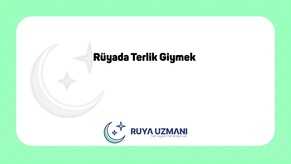 Rüya Uzmanı - Rüyada Terlik Giymek - Rüyada Terlik Giymek Ne Anlama Gelir?