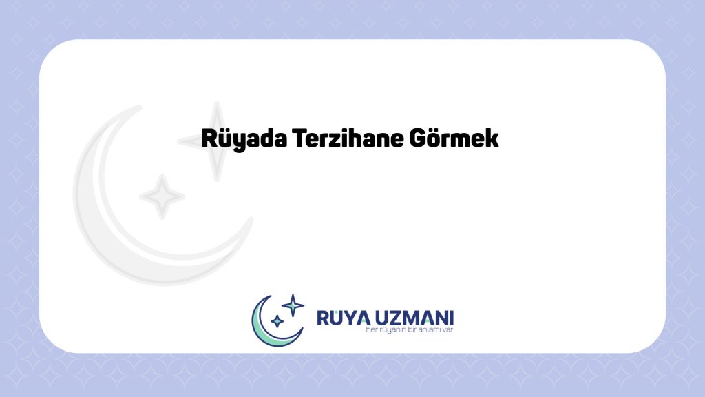 Rüya Uzmanı - Rüyada Terzihane Görmek - Rüyada Terzihane Görmek Ne Anlama Gelir?