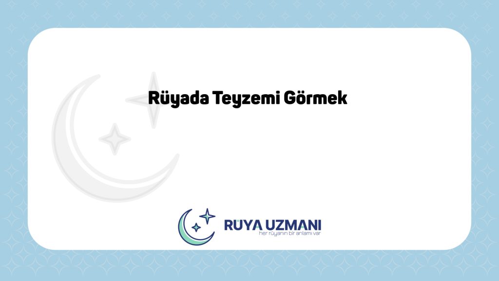 Rüya Uzmanı - Rüyada Teyzemi Görmek - Rüyada Teyzemi Görmek Ne Anlama Gelir?