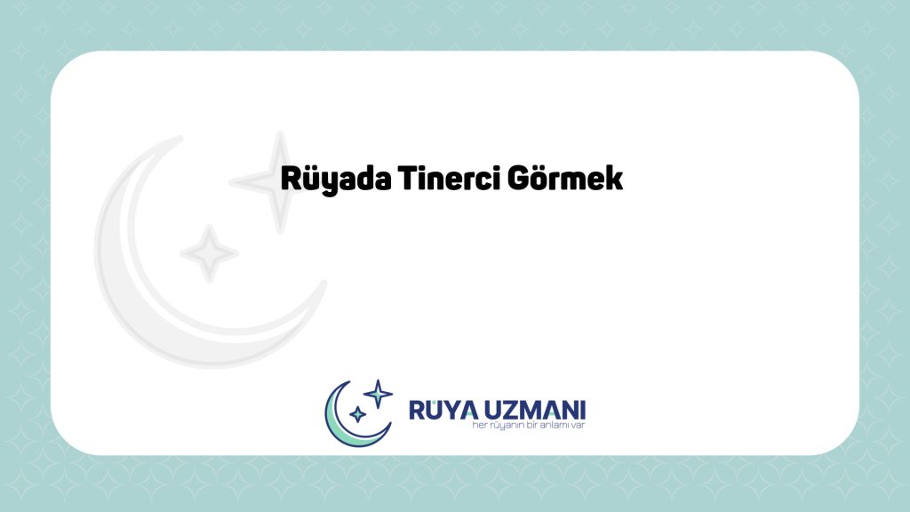 Rüya Uzmanı - Rüyada Tinerci Görmek - Rüyada Tinerci Görmek Ne Anlama Gelir?