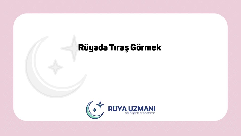 Rüya Uzmanı - Rüyada Tıraş Görmek - Rüyada Tıraş Görmek Ne Anlama Gelir?
