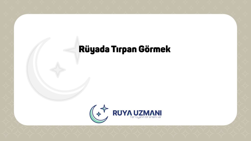 Rüya Uzmanı - Rüyada Tırpan Görmek - Rüyada Tırpan Görmek Ne Anlama Gelir?