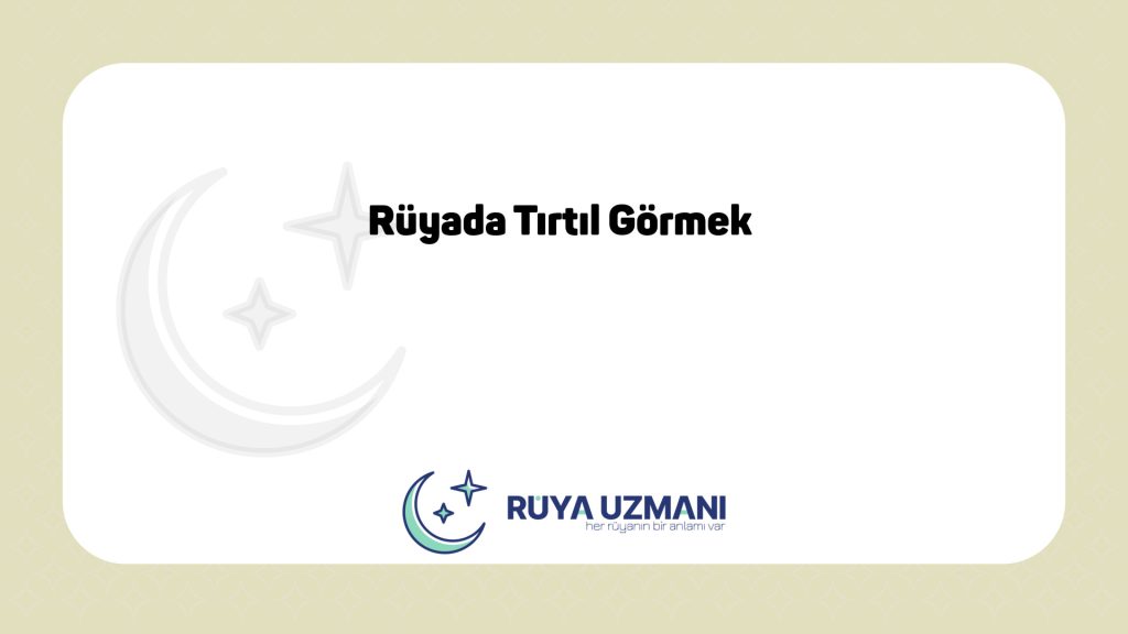 Rüya Uzmanı - Rüyada Tırtıl Görmek - Rüyada Tırtıl Görmek Ne Anlama Gelir?
