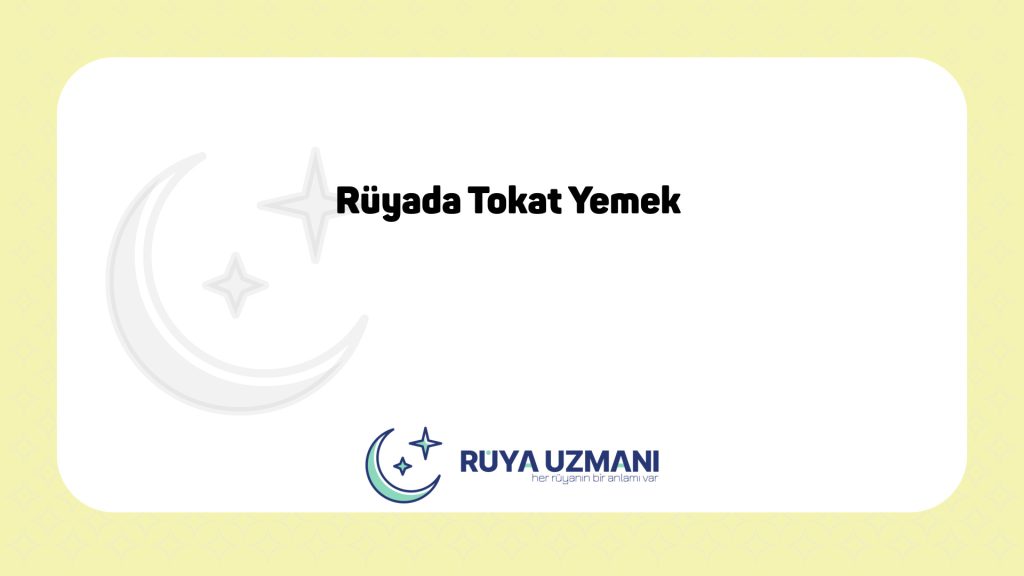 Rüya Uzmanı - Rüyada Tokat Yemek - Rüyada Tokat Yemek Ne Anlama Gelir?