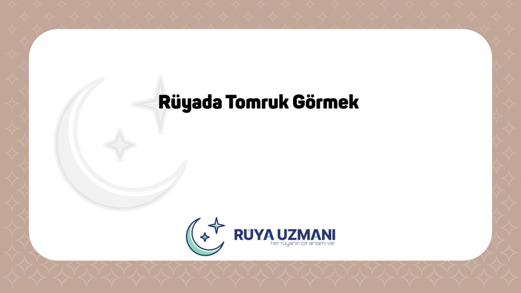 Rüya Uzmanı - Rüyada Tomruk Görmek - Rüyada Tomruk Görmek Ne Anlama Gelir?