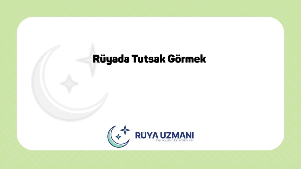 Rüya Uzmanı - Rüyada Tutsak Görmek - Rüyada Tutsak Görmek Ne Anlama Gelir?