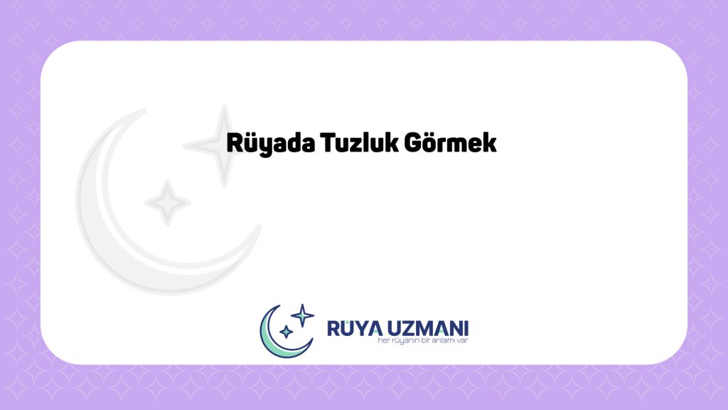 Rüya Uzmanı - Rüyada Tuzluk Görmek - Rüyada Tuzluk Görmek Ne Anlama Gelir?