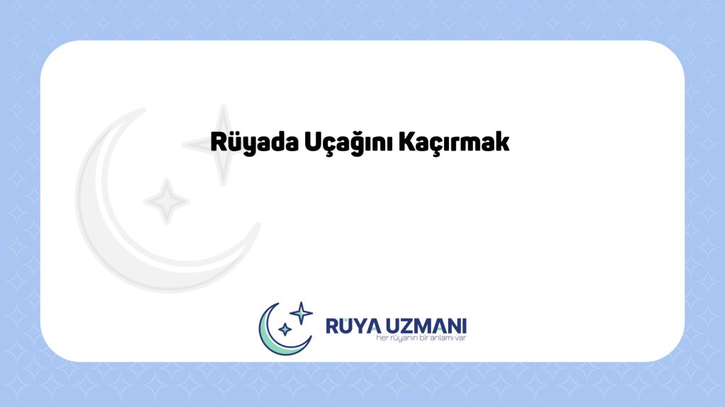 Rüya Uzmanı - Rüyada Uçağını Kaçırmak - Rüyada Uçağını Kaçırmak Ne Anlama Gelir?