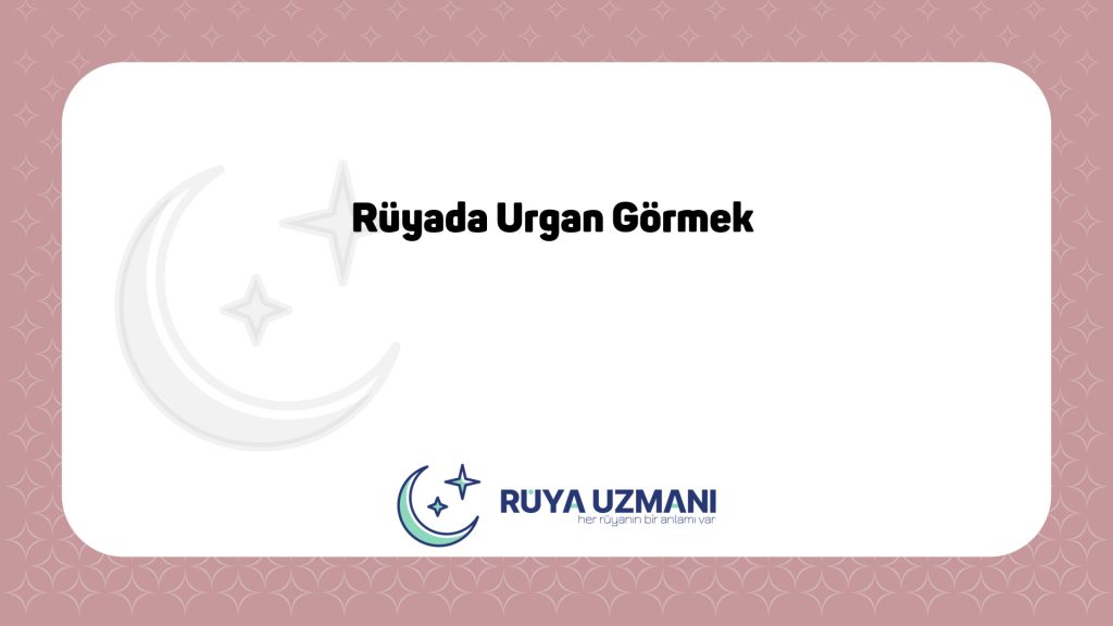 Rüya Uzmanı - Rüyada Urgan Görmek - Rüyada Urgan Görmek Ne Anlama Gelir?