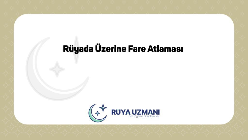 Rüya Uzmanı - Rüyada Üzerine Fare Atlaması - Rüyada Üzerine Fare Atlaması Ne Anlama Gelir?