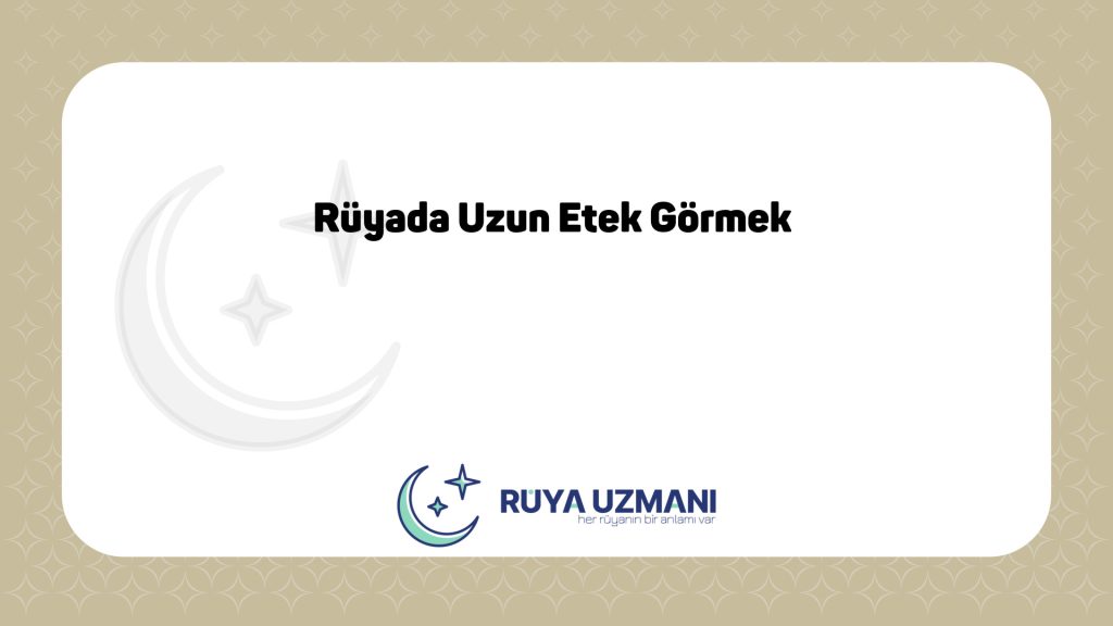 Rüya Uzmanı - Rüyada Uzun Etek Görmek - Rüyada Uzun Etek Görmek Ne Anlama Gelir?