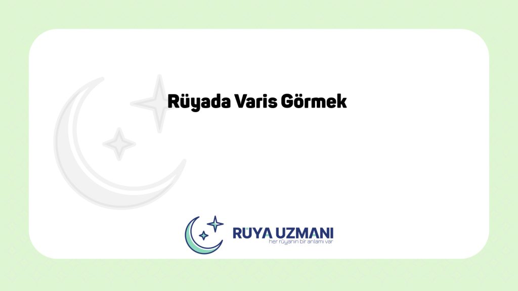 Rüya Uzmanı - Rüyada Varis Görmek - Rüyada Varis Görmek Ne Anlama Gelir?