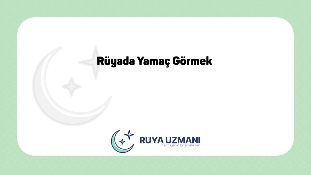Rüya Uzmanı - Rüyada Yamaç Görmek - Rüyada Yamaç Görmek Ne Anlama Gelir?