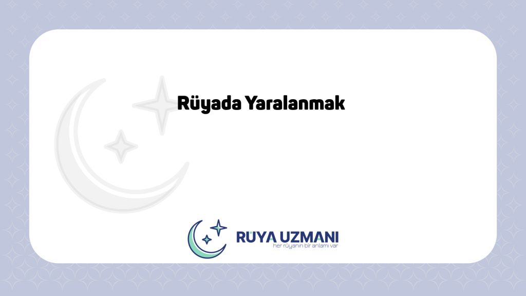 Rüya Uzmanı - Rüyada Yaralanmak - Rüyada Yaralanmak Ne Anlama Gelir?
