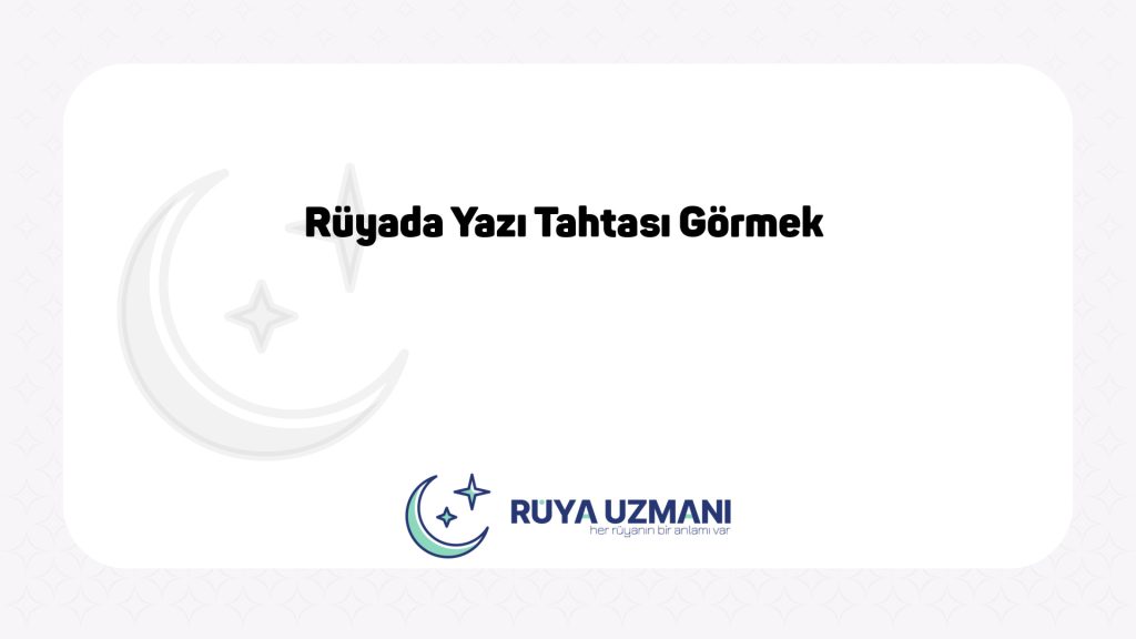 Rüya Uzmanı - Rüyada Yazı Tahtası Görmek - Rüyada Yazı Tahtası Görmek Ne Anlama Gelir?