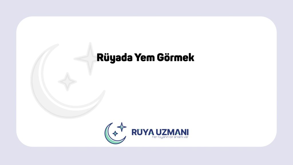 Rüya Uzmanı - Rüyada Yem Görmek - Rüyada Yem Görmek Ne Anlama Gelir?