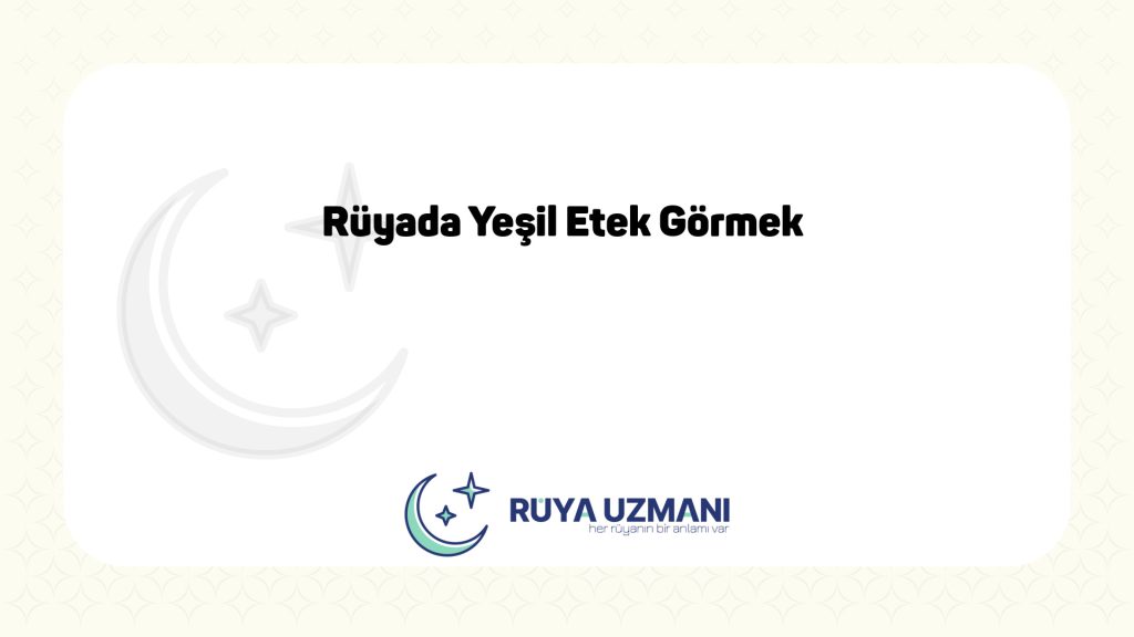 Rüya Uzmanı - Rüyada Yeşil Etek Görmek - Rüyada Yeşil Etek Görmek Ne Anlama Gelir?