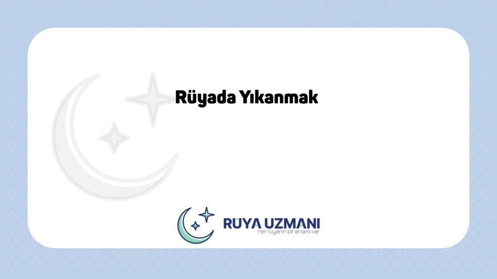 Rüya Uzmanı - Rüyada Yıkanmak - Rüyada Yıkanmak Ne Anlama Gelir?