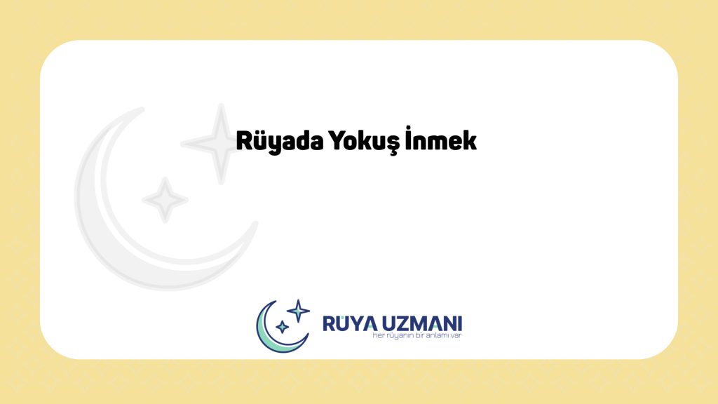 Rüya Uzmanı - Rüyada Yokuş İnmek - Rüyada Yokuş İnmek Ne Anlama Gelir?